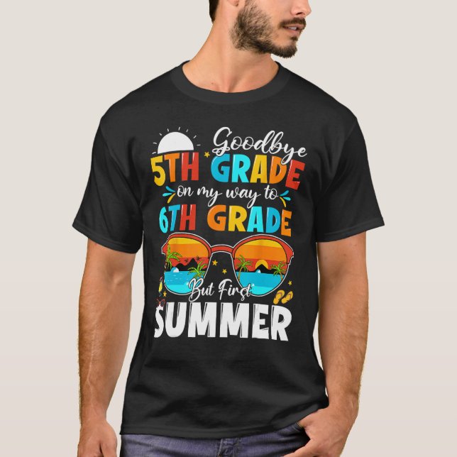 Goodbye 5th Grade Graduation To 6th Grade Hello Su T-Shirt (Vorderseite)