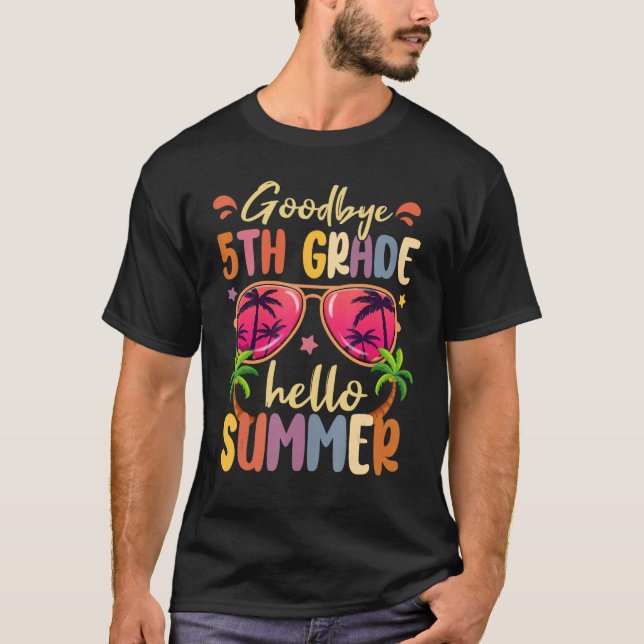 Goodbye 5th Grade Hello Summer Last Day Of School  T-Shirt (Vorderseite)