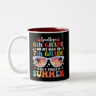 Goodbye 6 th Grade Hallo 7. Klasse aber Erster Som Zweifarbige Tasse