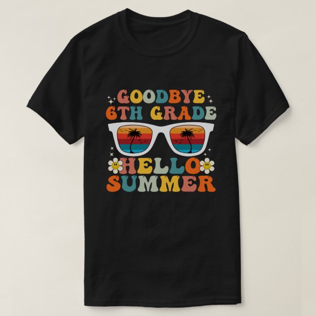 Goodbye 6 th Grade Hello Summer, Groovy Sixth Grad T-Shirt (Design vorne)
