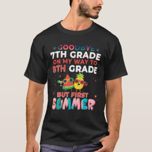 Goodbye 7 th Grade Abschluss to 8th Grade Hello Su T-Shirt