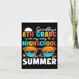 Goodbye 8 th Grade Hello Highschool Karte