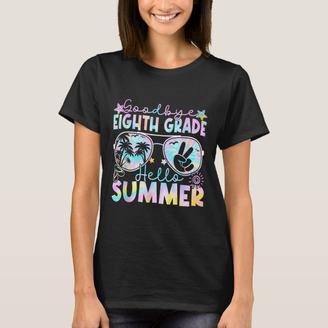 Goodbye 8 th Grade Hello Summer Aighth Grade Letzt T-Shirt (Vorderseite)