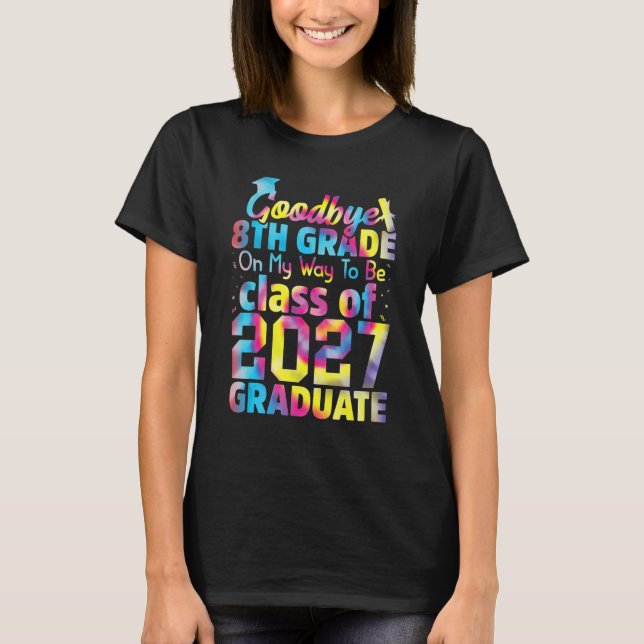 Goodbye 8th Grade Class of 2027 Grad Hello 9th Gra T-Shirt (Vorderseite)