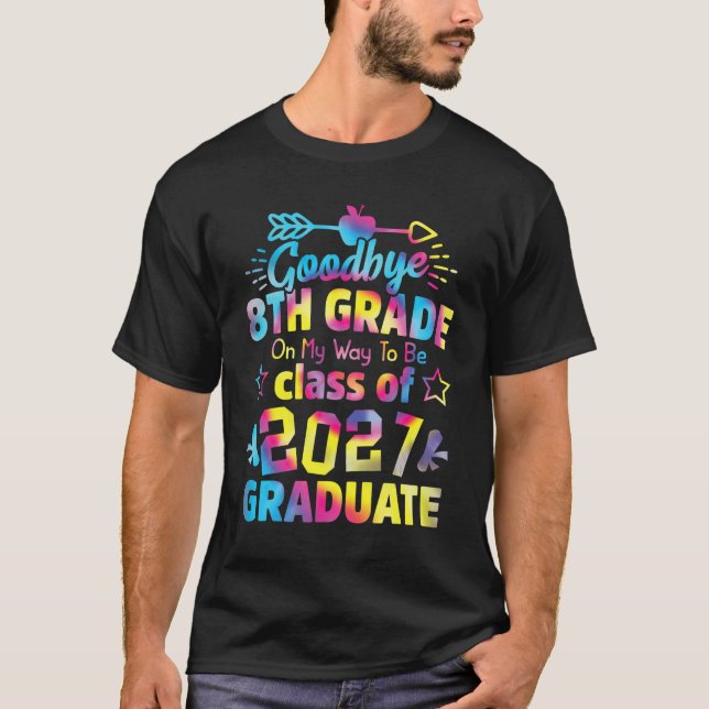 Goodbye 8th Grade Class of 2027 Grad Hello 9th Gra T-Shirt (Vorderseite)