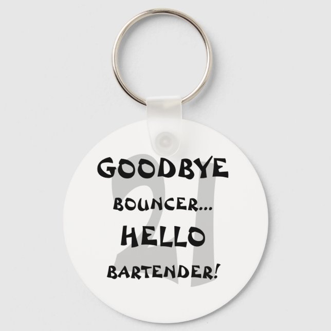 GoodBye Bouncer...Hallo Barkeeper! Schlüsselanhänger (Vorderseite)