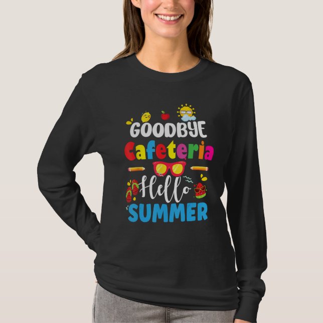 goodbye cafeteria hello summer, Funny last school  T-Shirt (Vorderseite)