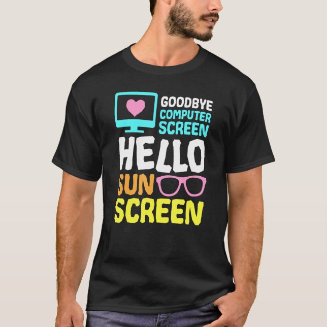 Goodbye Computer Screen Hello Sunscreen Virtual Te T-Shirt (Vorderseite)