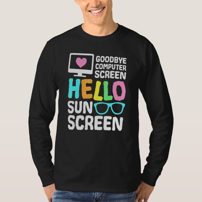 Goodbye Computer Screen Hello Sunscreen Virtual Te T-Shirt (Vorderseite)