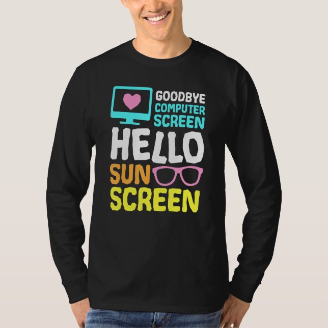 Goodbye Computer Screen Hello Sunscreen Virtual Te T-Shirt (Vorderseite)