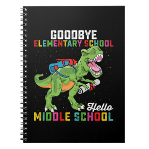 Goodbye Elementary Hello Middle School T Rex Notizblock