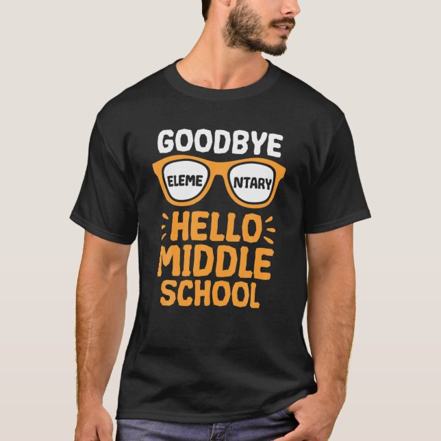 Goodbye Elementary Hello Middle School Teacher Stu T-Shirt (Vorderseite)