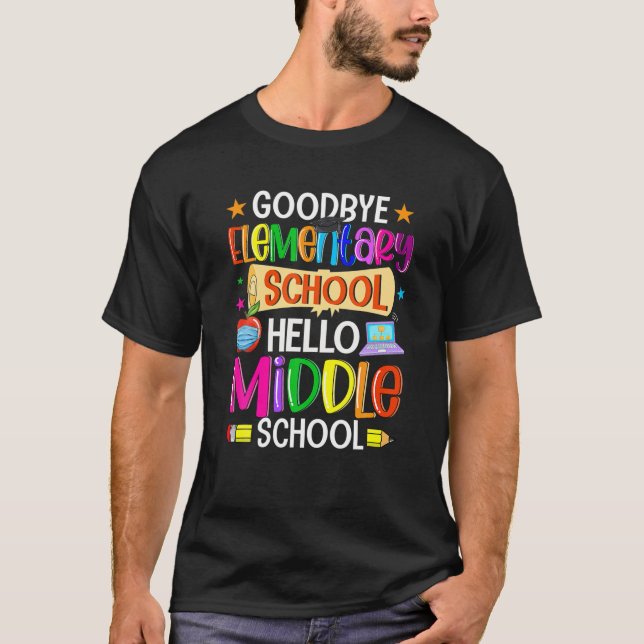Goodbye Elementary School Hello Middle School Back T-Shirt (Vorderseite)