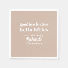 Goodbye Forties Hello Fifties Modern 50. Geburtsta Serviette
