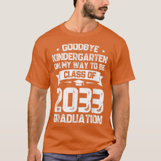 Goodbye Kindergarten Class of 2033 Grad Hallo 1.  T-Shirt