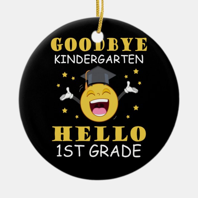 Goodbye Kindergarten Hallo 1. Klasse Keramik Ornament (Vorne)