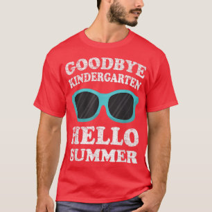 Goodbye Kindergarten Hallo Sommer Letzten Tag Grad T-Shirt