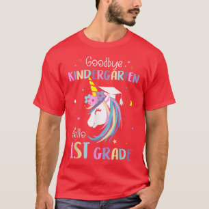 Goodbye Kindergarten Hello 1st Grade Abschluss Un T-Shirt