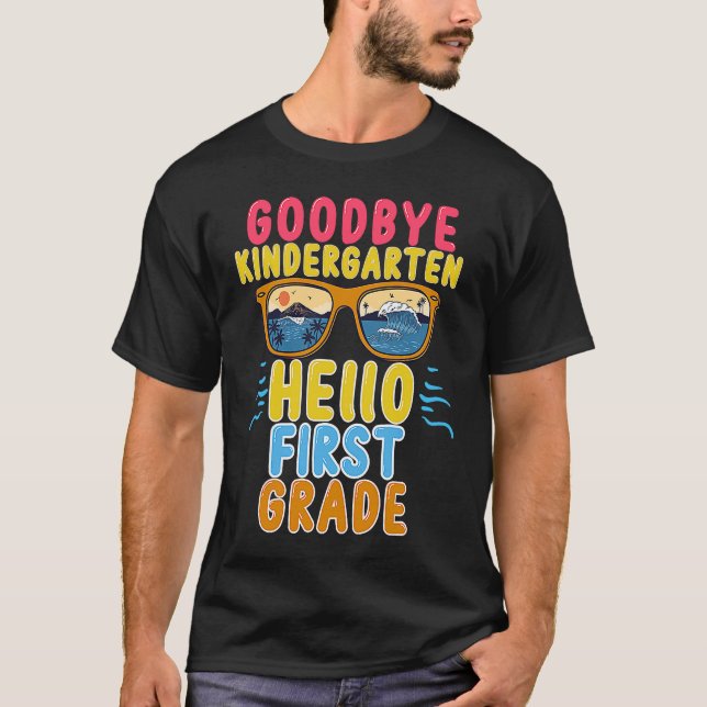 Goodbye Kindergarten Hello 1st Grade Teacher Stude T-Shirt (Vorderseite)