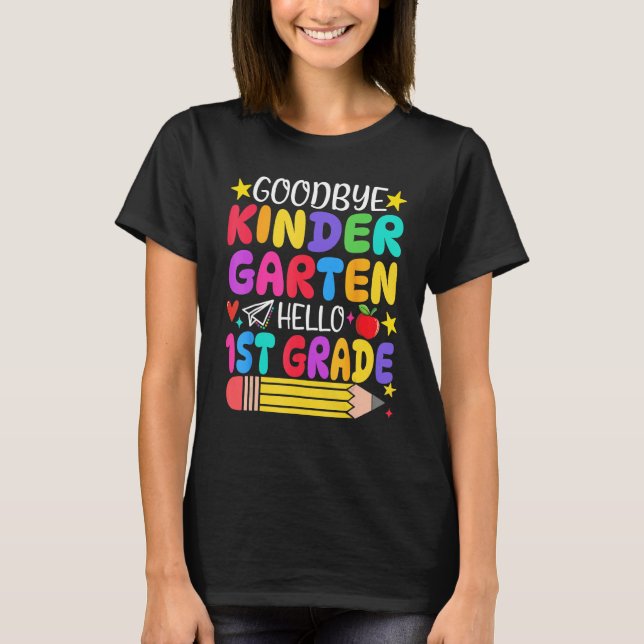 Goodbye Kindergarten Hello First Grade Graduation  T-Shirt (Vorderseite)