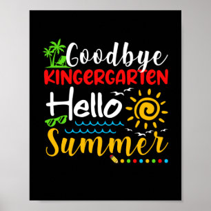 Goodbye Kindergarten Hello Summer Abschluss Poster