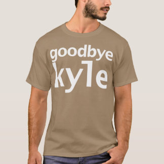 Goodbye Kyle Real Housewives von Beverly Hills Typ T-Shirt