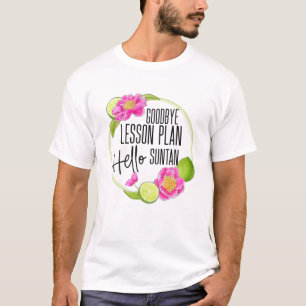 Goodbye Lesson Plan Hallo Suntan 2021 Ende des Jah T-Shirt