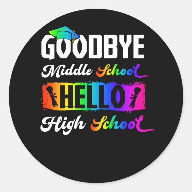 Goodbye Middle School Hello High School Abschluss Runder Aufkleber (Vorderseite)