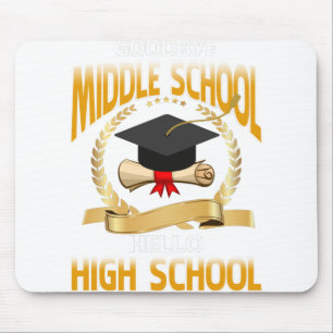 Goodbye Middle School Hello High School Mousepad