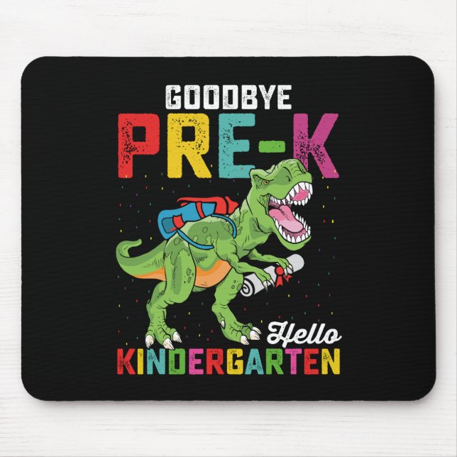 Goodbye Pre K Hello Kindergarten T Rex School Mousepad (Vorne)