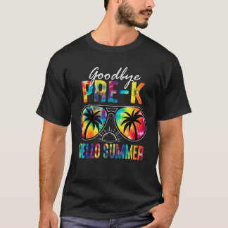 Goodbye Pre K Hello Summer Gefärbte Krawatte Glass T-Shirt