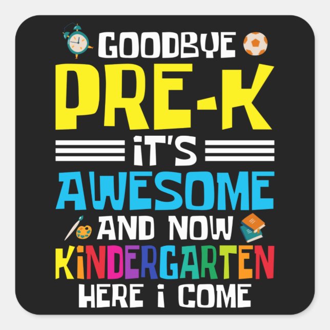 Goodbye Pre-K jetzt Kindergarten Quadratischer Aufkleber (Vorderseite)