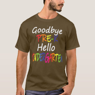 Goodbye Preschool Abschluss Hello Kindergarten Pr T-Shirt