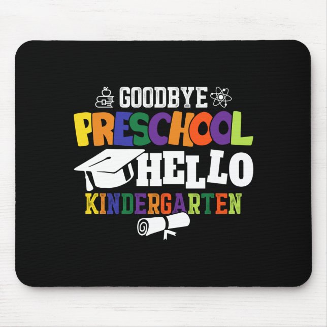 Goodbye Preschool Hello Kindergarten PreK Mousepad (Vorne)