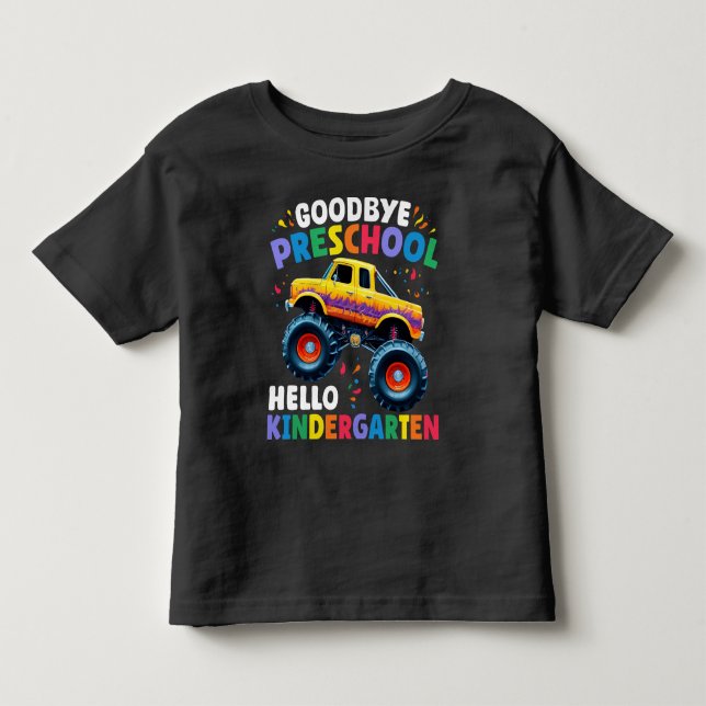 Goodbye Preschool Monster Truck Abschluss Kleinkind T-shirt (Vorderseite)