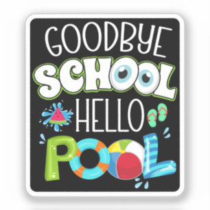 GoodBye School Hallo Pool Letzten Tag der Schule F Aufkleber