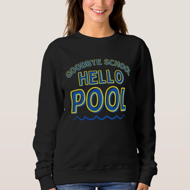 Goodbye School Hello Pool Boys End of School Fun S Sweatshirt (Vorderseite)