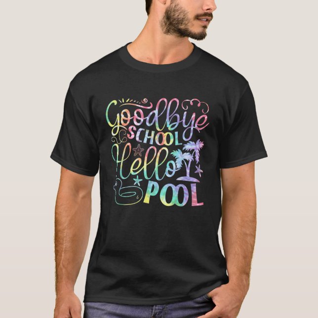 Goodbye School Hello Pool Summer Gefärbte Krawatte T-Shirt (Vorderseite)