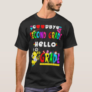 Goodbye Second Grade Hallo 3. Grade Zurück zum Sch T-Shirt