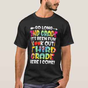 Goodbye Second Grade Look Out 3. Klasse Hier Com T-Shirt