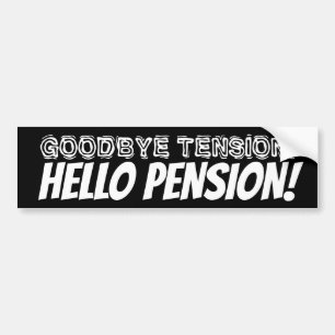 Goodbye spannung hello pension funny autoaufkleber