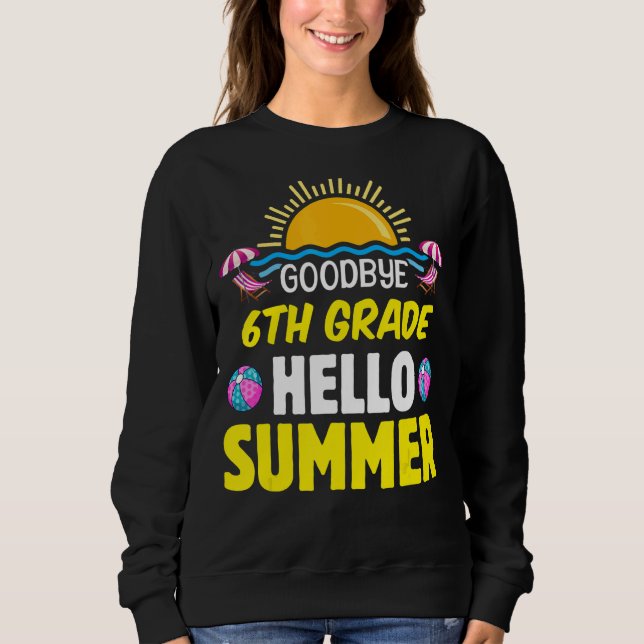 Goodbye Summer Hello 6th Grade Sweatshirt (Vorderseite)