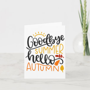 Goodbye Summer Hello Autumn Herbst Herbst Thanksgi Karte