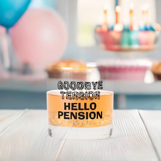 Goodbye Tension Hallo Pension lustige Pension Ruhe Whiskyglas (Insitu (Baby Party))