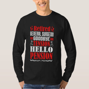 Goodbye Tension Hallo Pension Renaissance General T-Shirt