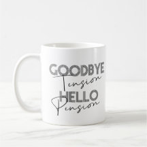 GOODBYE Tension HELLO Pension Café Mug