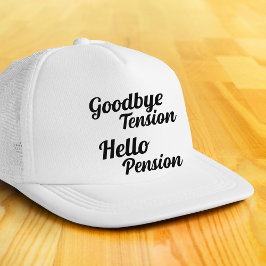 Goodbye Tension Hello Pension Funny White Hat Truckerkappe