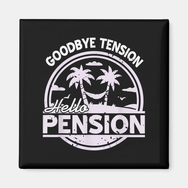 Goodbye Tension Hello Pension Relax Time Mood  Magnet (Vorne)