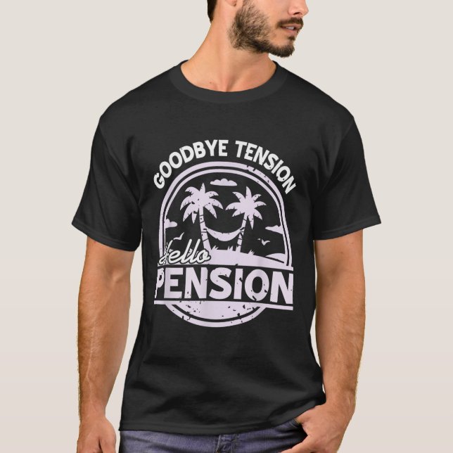 Goodbye Tension Hello Pension Relax Time Mood  T-Shirt (Vorderseite)