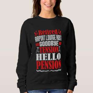 Goodbye Tension Hello Pension Remüde Airport Loun Sweatshirt